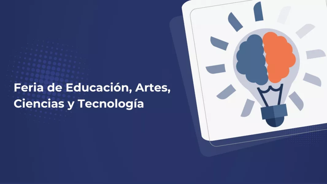 Feria de Educación, Artes, Ciencias y Tecnología 2026